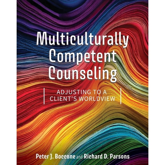 Multiculturally Competent Counseling: Adjusting to a Client's Worldview, (Paperback)