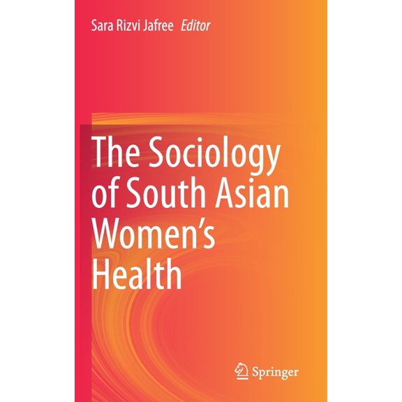 The Sociology of South Asian Women's Health, (Hardcover)