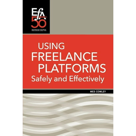 Using Freelance Platforms Safely and Effectively, (Paperback)