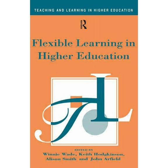 Teaching and Learning in Higher Educatio Flexible Learning in Higher Education, (Paperback)