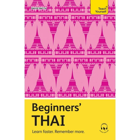 Beginners' Thai: Learn Faster. Remember More., (Paperback)