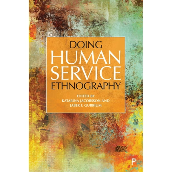 Doing Human Service Ethnography, (Paperback)