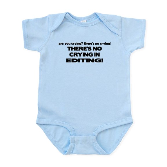 CafePress - There's No Crying Editing Infant Bodysuit - Baby Light Bodysuit, Size Newborn - 24 Months