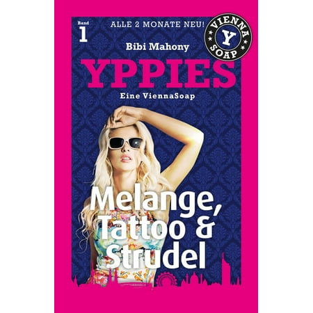YPPIES 1: Melange, Tattoo und Strudel - eBook