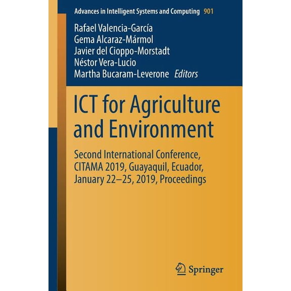 Advances in Intelligent Systems and Comp ICT for Agriculture and Environment: Second International Conference, Citama 2019, Guayaquil, Ecuador, January 22-25, 20, Book 901, (Paperback)