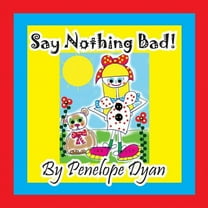 Say Nothing Bad!, (Paperback)