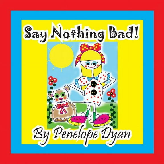 Say Nothing Bad!, (Paperback)