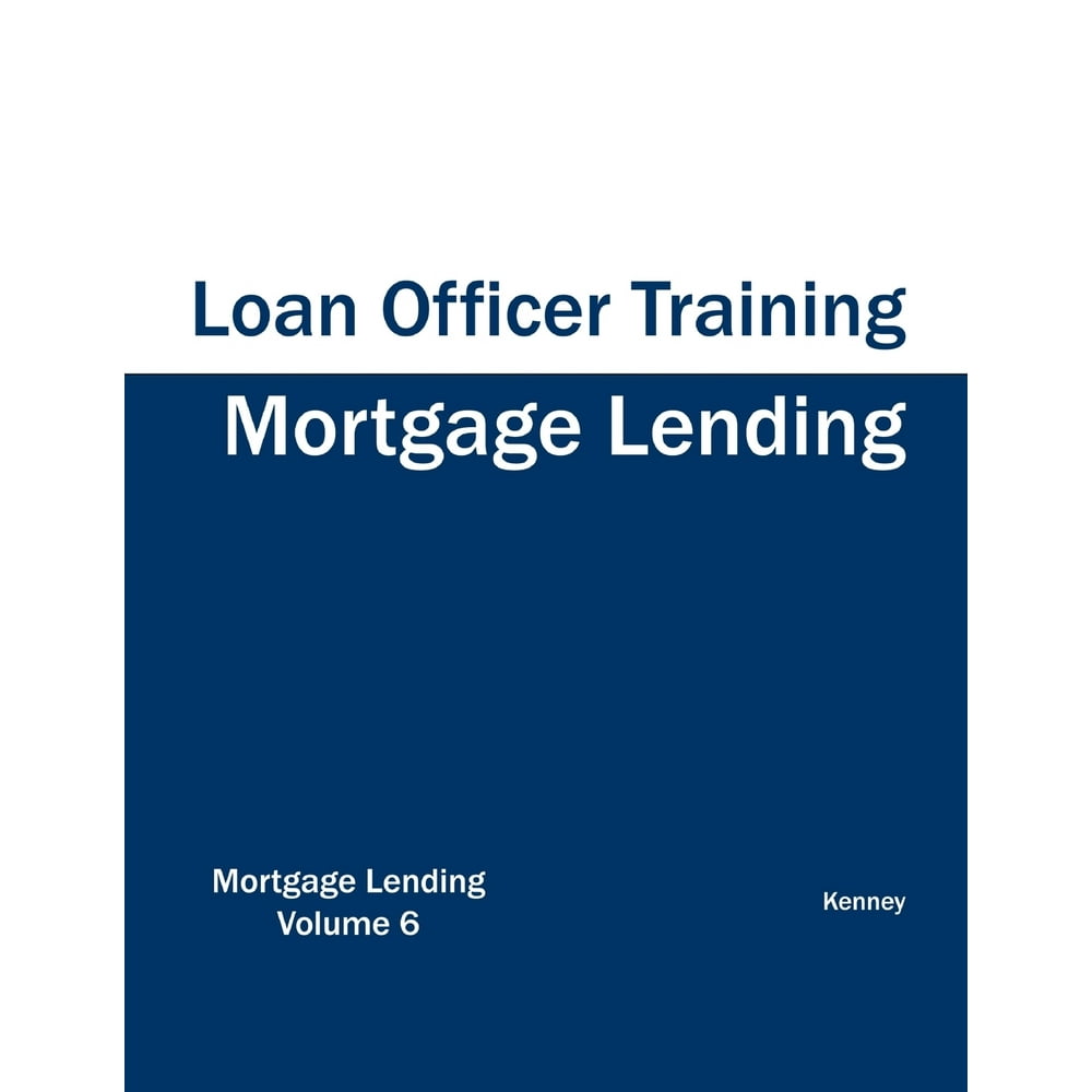 Mortgage Lending Loan Officer Training