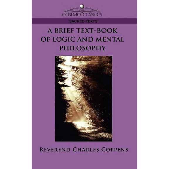 A Brief Text-Book of Logic and Mental Philosophy (Paperback)