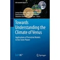 thumbnail image 1 of Vers la Compréhension du Climat de Vénus: Applications des Modèles Terrestres à Notre Planète Sœur (Série de Rapports Scientifiques ISSI), 1 of 5