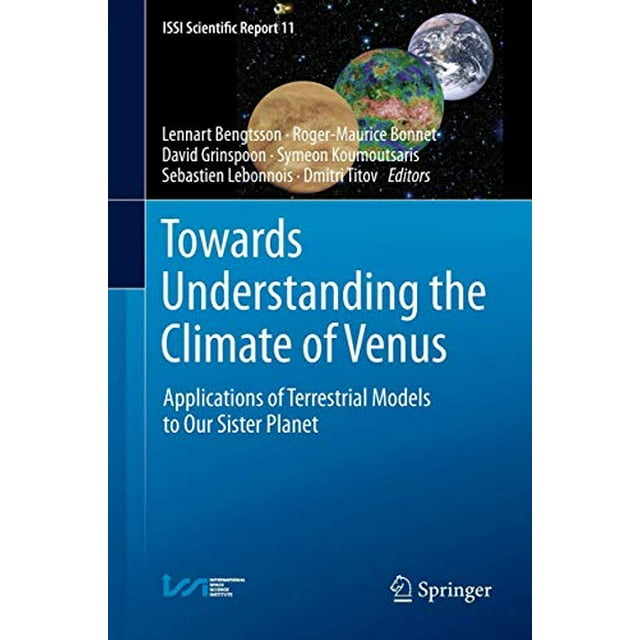 Vers la Compréhension du Climat de Vénus: Applications des Modèles Terrestres à Notre Planète Sœur (Série de Rapports Scientifiques ISSI)