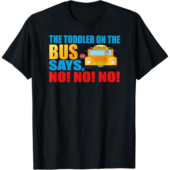Exquisite and comfortable-Wheels on the Bus Parody Toddler on the Bus T-Shirt