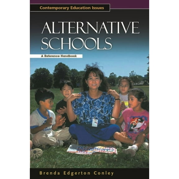 Contemporary Education Issues (eBook) Alternative Schools: A Reference Handbook, (Hardcover)