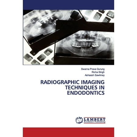 Radiographic Imaging Techniques in Endodontics (Paperback)