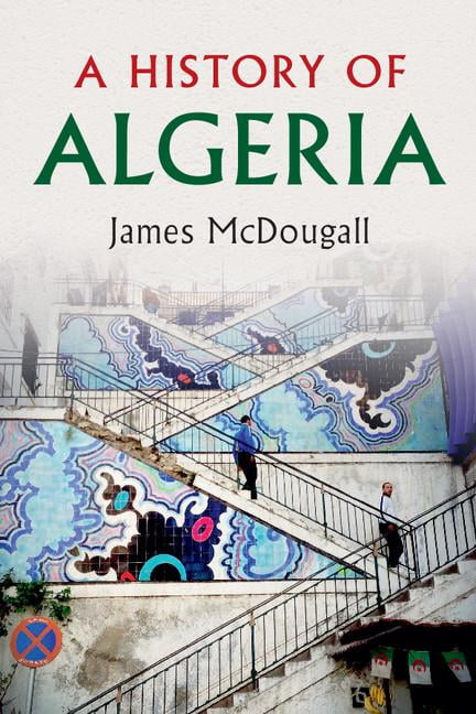 A History of Algeria (Paperback) - Walmart.com