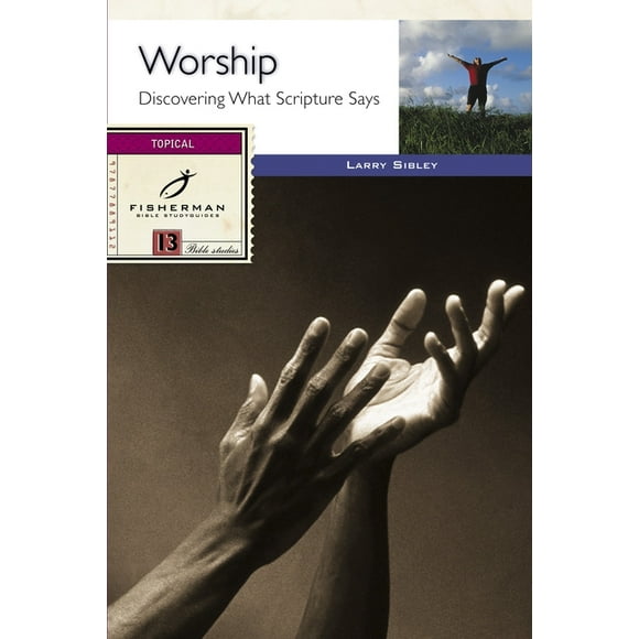 Fisherman Bible Studyguide: Worship: Discovering What Scripture Says (Paperback)