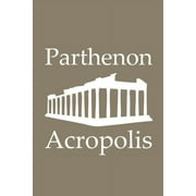 Parthenon in Acropolis - Lined Notebook with Khaki Cover : 101 Pages, Medium Ruled, 6 X 9 Journal, Soft Cover