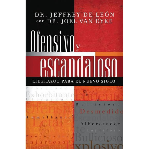 La Ofensivo Y Escandaloso: Liderazgo Para El Nuevo Siglo, (Paperback)