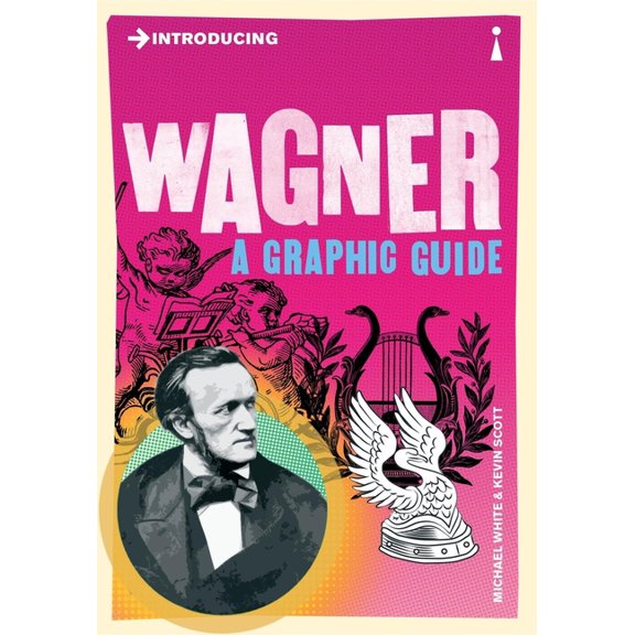 Graphic Guides Introducing Wagner, (Paperback)