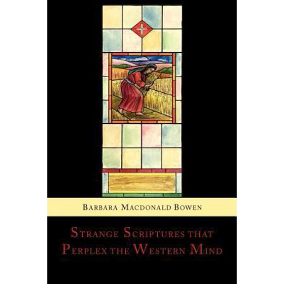 Pre-Owned Strange Scriptures That Perplex the Western Mind: Clarified in the Light of Customs and Conditions in Bible Lands (Paperback) 1614273421 9781614273424