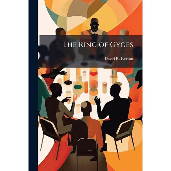 The Ring of Gyges, (Paperback)