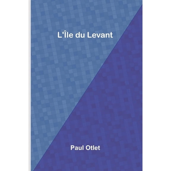 L'Ãle du Levant, (Paperback)