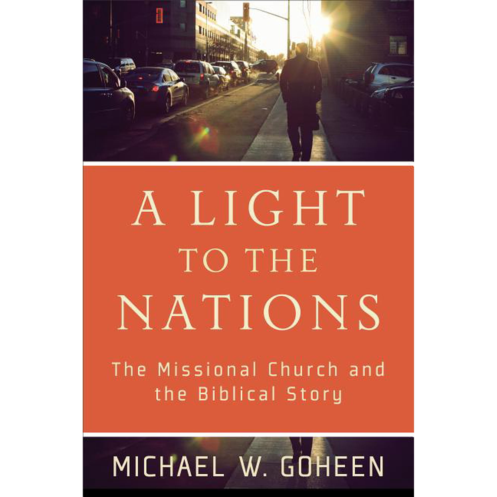 A Light to the Nations: The Missional Church and the Biblical Story (Paperback)