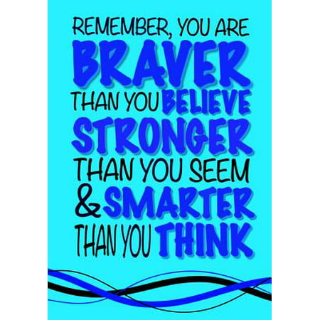 Braver Than You Believe, Smarter Than You Think (Inspirational Kids Journal): Thoughtful Notebook Journal For Boys Or Girls, Mindfulness Quote Journal For Kids With Both Lined and Blank Journal (Best Lines To Get A Girl)