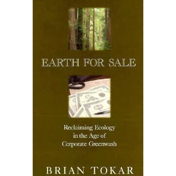 Pre-Owned Earth for Sale: Reclaiming Ecology in the Age of Corporate Greenwash (Paperback) 0896085570 9780896085572