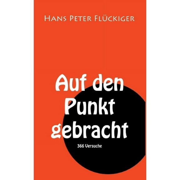 Auf den Punkt gebracht : 366 Versuche (Paperback)