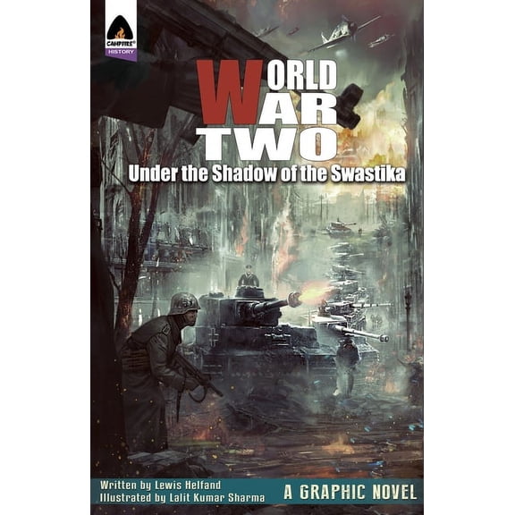Campfire Graphic Novels: World War Two: Under the Shadow of the Swastika (Paperback)