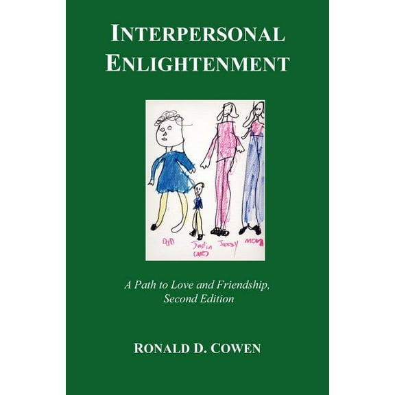 Interpersonal Enlightenment A Path to Love and Friendship, Second Edition, (Paperback)
