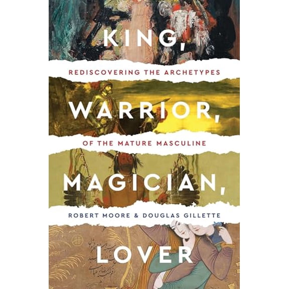 Pre-Owned King, Warrior, Magician, Lover: Rediscovering the Archetypes of the Mature Masculine (Paperback) 0062506064 9780062506061