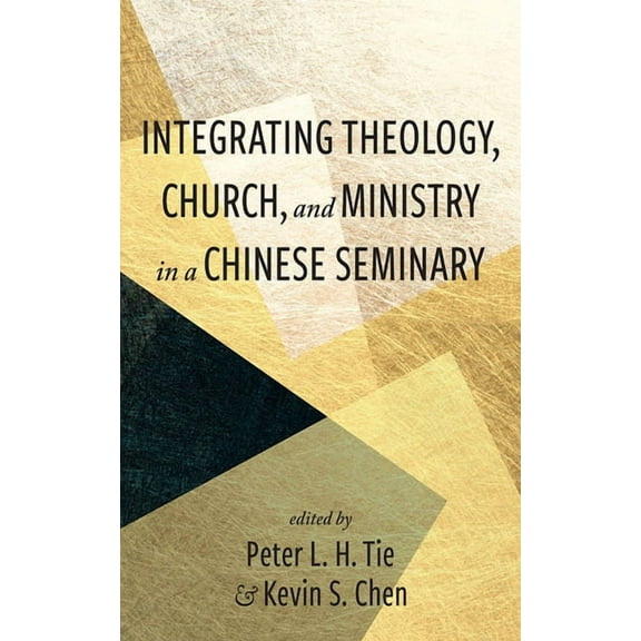 Integrating Theology, Church, and Ministry in a Chinese Seminary, (Paperback)