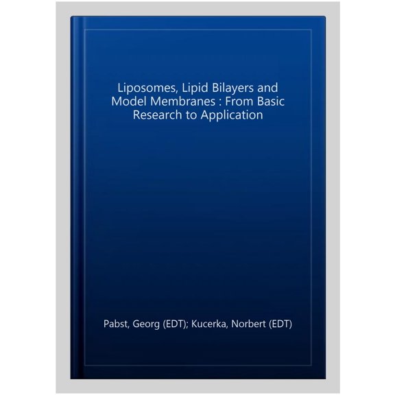 Pre-Owned Liposomes, Lipid Bilayers and Model Membranes: From Basic Research to Application (Paperback)