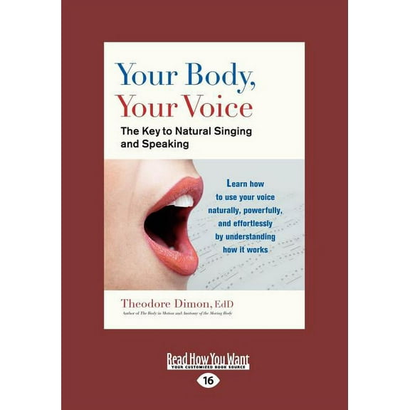 Your Body, Your Voice: The Key to Natural Singing and Speaking (Large Print 16pt), (Paperback)
