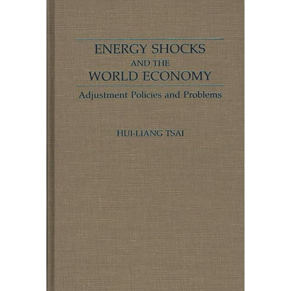 Energy Shocks and the World Economy: Adjustment Policies and Problems, (Hardcover)