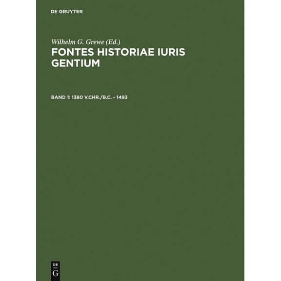 Fontes Historiae Iuris Gentium 1380 v.Chr./B.C. - 1493, Book 1, (Hardcover)
