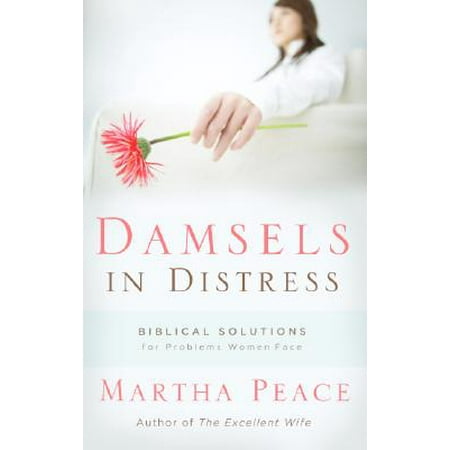 Damsels in Distress : Biblical Solutions for Problems Women Face