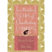 Two Hundred Years of Charleston Cooking, (Hardcover)