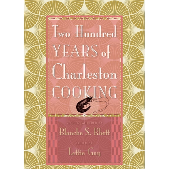 Two Hundred Years of Charleston Cooking, (Hardcover)