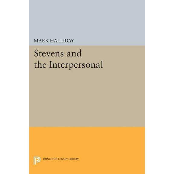 Princeton Legacy Library Stevens and the Interpersonal, Book 1211, (Paperback)
