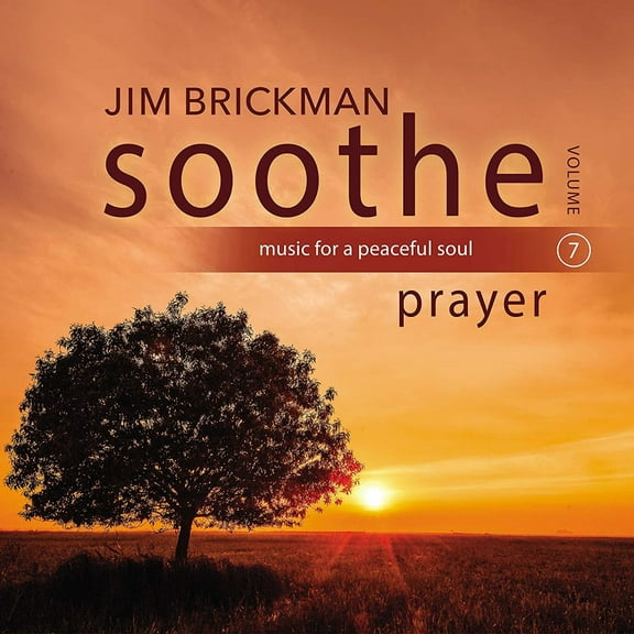Jim Brickman - Soothe Vol. 7: Prayer - Music & Performance - CD