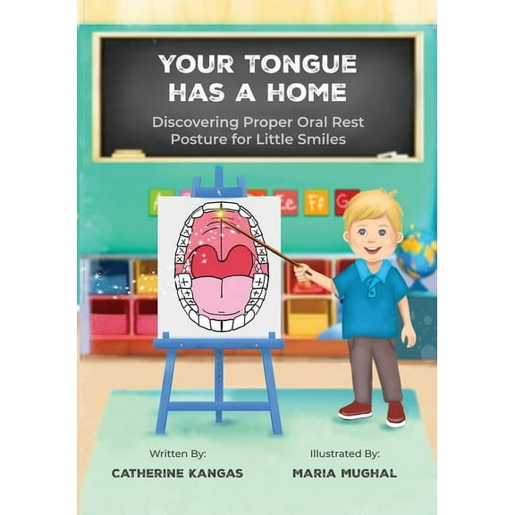 Your Tongue Has a Home: Discovering Proper Oral Rest Posture for Little Smiles, (Paperback)