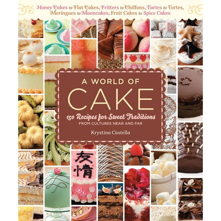 - A World of Cake : 150 Recipes for Sweet Traditions from Cultures Near and Far; Honey cakes to flat cakes, fritters to chiffons, tartes to tortes, meringues to mooncakes, fruit cakes to spice cakes