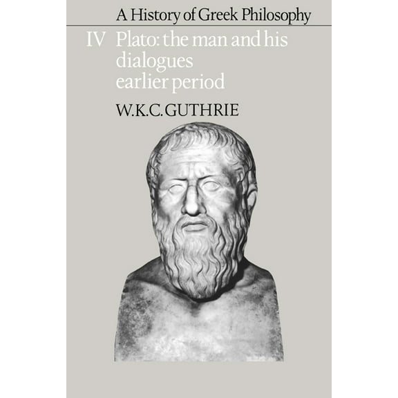 Plato - The Man & His Dialogues - Earlie A History of Greek Philosophy, Book 4, (Paperback)