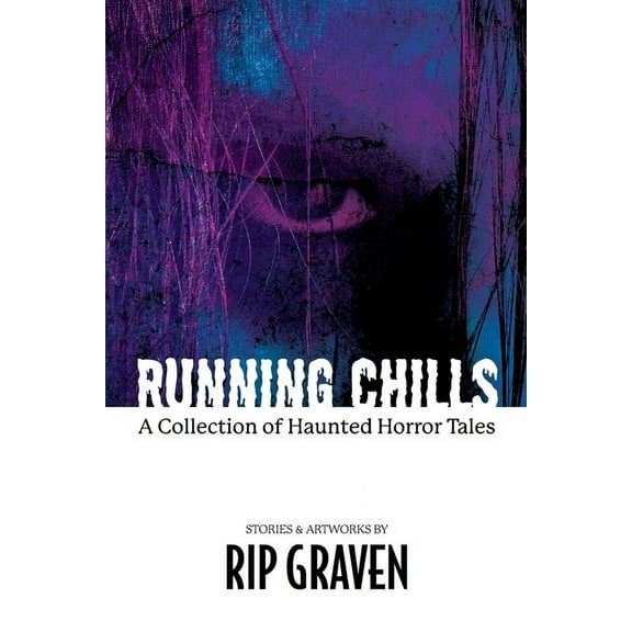 Running Chills: A Collection of Haunted Horror Tales, (Paperback)