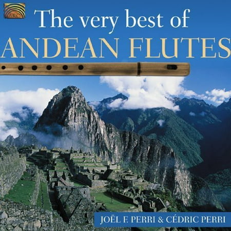 Very Best of Andean Flutes (Best Flute Instrumental Music)