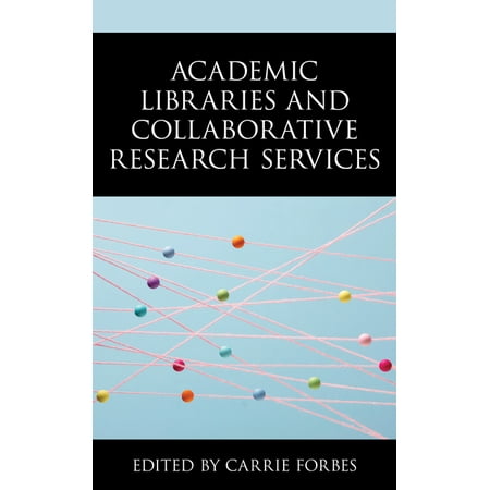 UPC: 9781538153697 | Academic Libraries and Collaborative Research Services (Paperback)