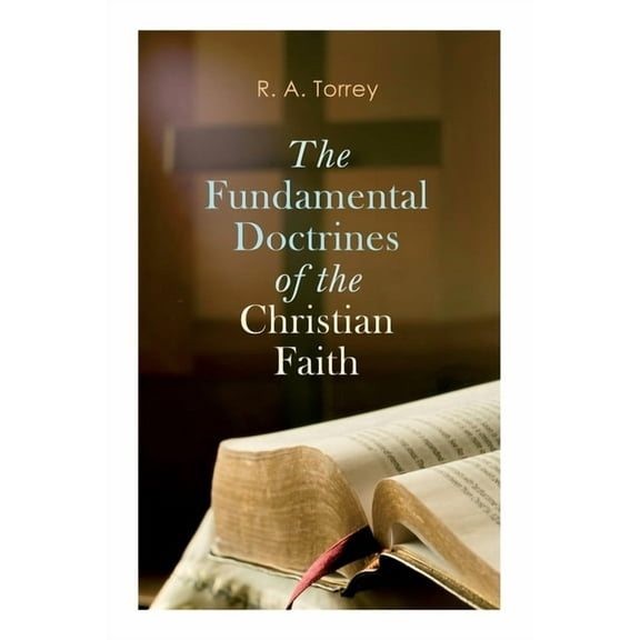 The Fundamental Doctrines of the Christian Faith, (Paperback)